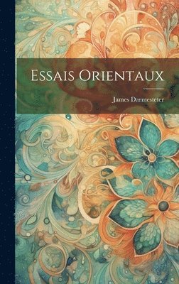 Essais Orientaux 1