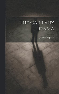 bokomslag The Caillaux Drama