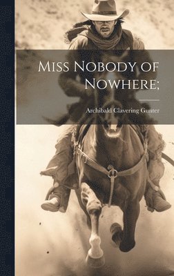Miss Nobody of Nowhere; 1