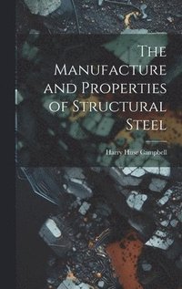 bokomslag Manufacture and Properties of Structural Steel
