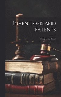 bokomslag Inventions and Patents