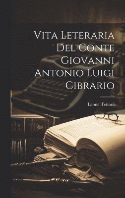 Vita leteraria del conte Giovanni Antonio Luigi Cibrario 1