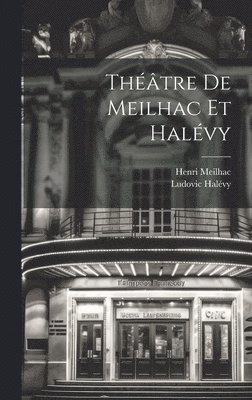 Henri Meilhac, Ludovic Halévy - Théâtre de Meilhac et Halévy, Inbunden