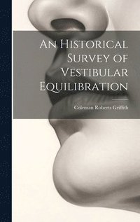 bokomslag An Historical Survey of Vestibular Equilibration