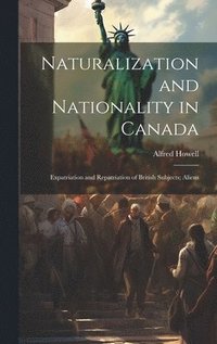 bokomslag Naturalization and Nationality in Canada