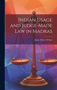 bokomslag Indian Usage and Judge-Made Law in Madras