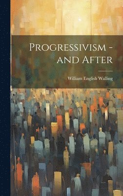 bokomslag Progressivism - and After