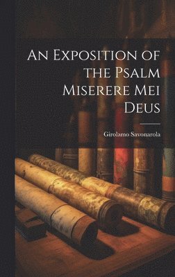 An Exposition of the Psalm Miserere Mei Deus 1