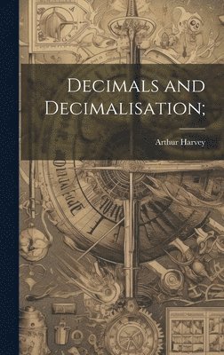 bokomslag Decimals and Decimalisation;