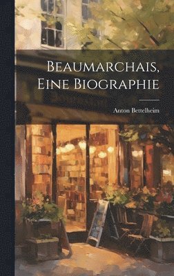 bokomslag Beaumarchais, eine Biographie