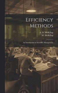 bokomslag Efficiency Methods; an Introduction to Scientific Management