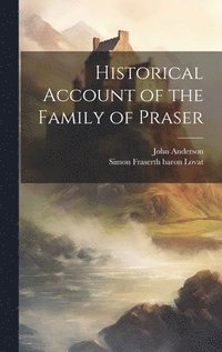 bokomslag Historical Account of the Family of Praser