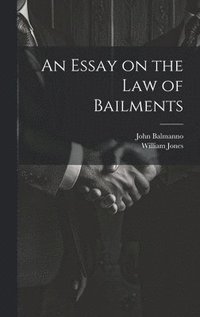 bokomslag An Essay on the Law of Bailments