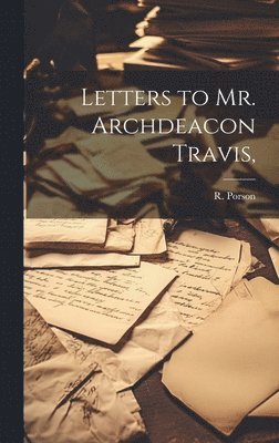 R Porson, R. Porson - Letters to Mr. Archdeacon Travis,, Inbunden