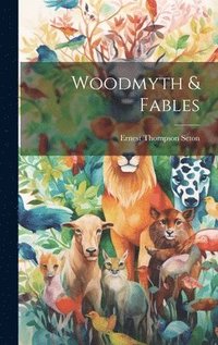 bokomslag Woodmyth & Fables