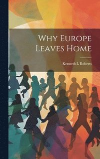 bokomslag Why Europe Leaves Home