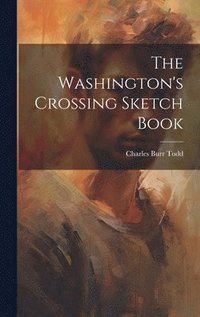 bokomslag The Washington's Crossing Sketch Book