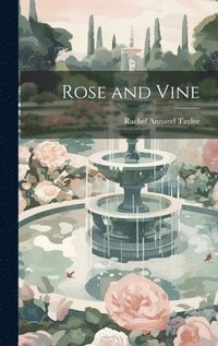 bokomslag Rose and Vine