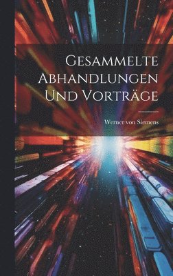 Gesammelte Abhandlungen und Vortrge 1