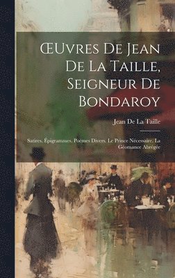 OEuvres De Jean De La Taille, Seigneur De Bondaroy 1