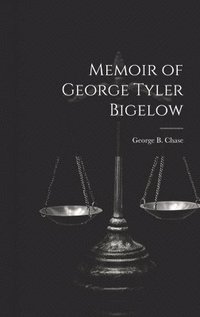 bokomslag Memoir of George Tyler Bigelow