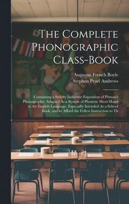 The Complete Phonographic Class-Book 1