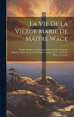 La Vie De La Vierge Marie De Maitre Wace 1