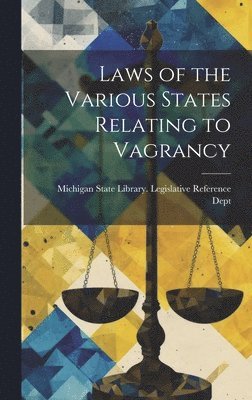 Laws of the Various States Relating to Vagrancy 1