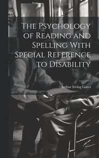 bokomslag Psychology of Reading and Spelling With Special Reference to Disability