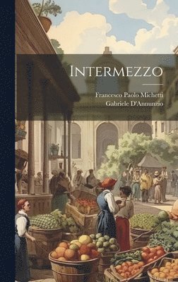 Gabriele D'Annunzio, Francesco Paolo Michetti - Intermezzo, Inbunden