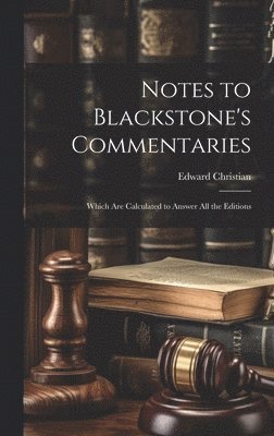 Edward Christian - Notes to Blackstone's Commentaries, Inbunden