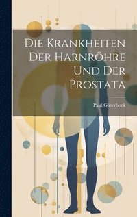 bokomslag Die Krankheiten Der Harnrhre Und Der Prostata