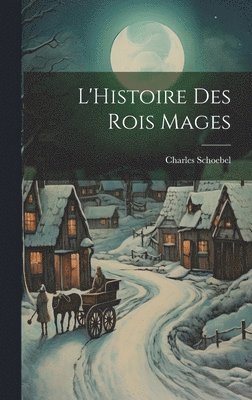 L'Histoire Des Rois Mages 1