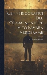 bokomslag Cenni Biografici Del Commendatore Vito Favara Verderame