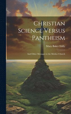 bokomslag Christian Science Versus Pantheism