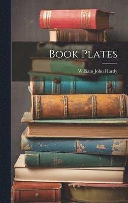 William John Hardy - Book Plates, Inbunden
