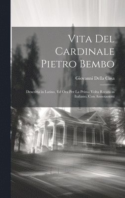 Giovanni Della Casa - Vita Del Cardinale Pietro Bembo, Inbunden