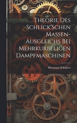 bokomslag Theorie Des Schlick'Schen Massen-Ausgleichs Bei Mehrkurbeligen Dampfmaschinen