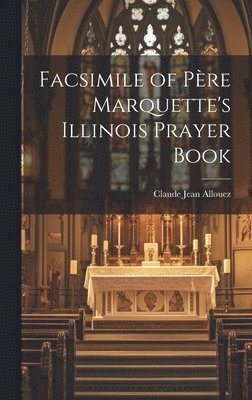 Facsimile of Père Marquette's Illinois Prayer Book
