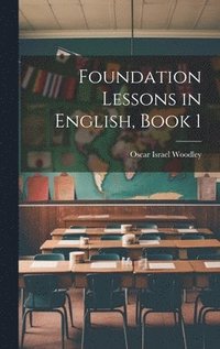 bokomslag Foundation Lessons in English, Book 1