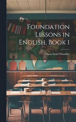 Foundation Lessons in English, Book 1 1