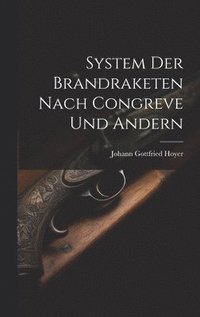 bokomslag System Der Brandraketen Nach Congreve Und Andern