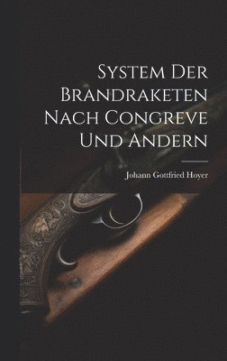 bokomslag System Der Brandraketen Nach Congreve Und Andern