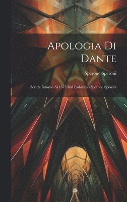 Sperone Speroni - Apologia Di Dante, Inbunden