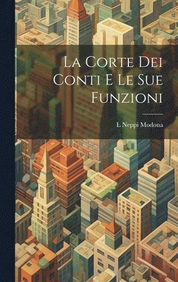 bokomslag La Corte Dei Conti E Le Sue Funzioni