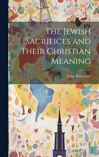 bokomslag Jewish Sacrifices and Their Christian Meaning