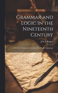 bokomslag Grammar and Logic in the Nineteenth Century