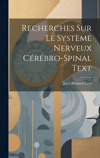 bokomslag Recherches Sur Le Systme Nerveux Crbro-Spinal Text