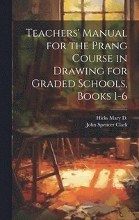 bokomslag Teachers' Manual for the Prang Course in Drawing for Graded Schools, Books 1-6