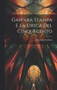 bokomslag Gaspara Stampa E La Lirica Del Cinquecento